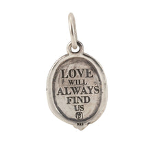 Load image into Gallery viewer, Waxing Poetic Will Always Find You Charm - from Holsten Jewelers
